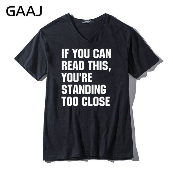 

gaaj "if you can read this you're standing too close"men & women t shirt clothes v neck clothes brand clothing, White