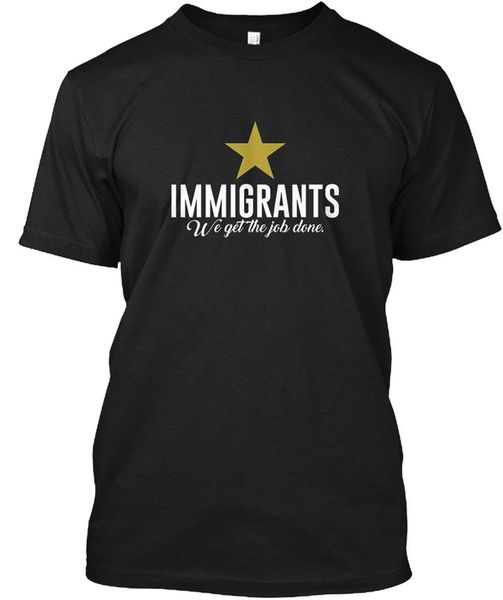 

immigrants we get the job done - hanes tagless tee t-shirt, White;black