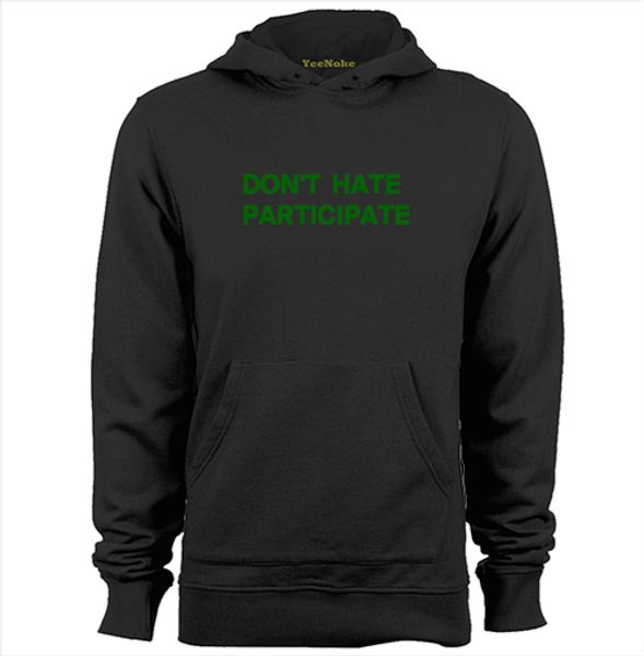 

don't hate participate mens & womens casual hoodies sweatshirts, Black