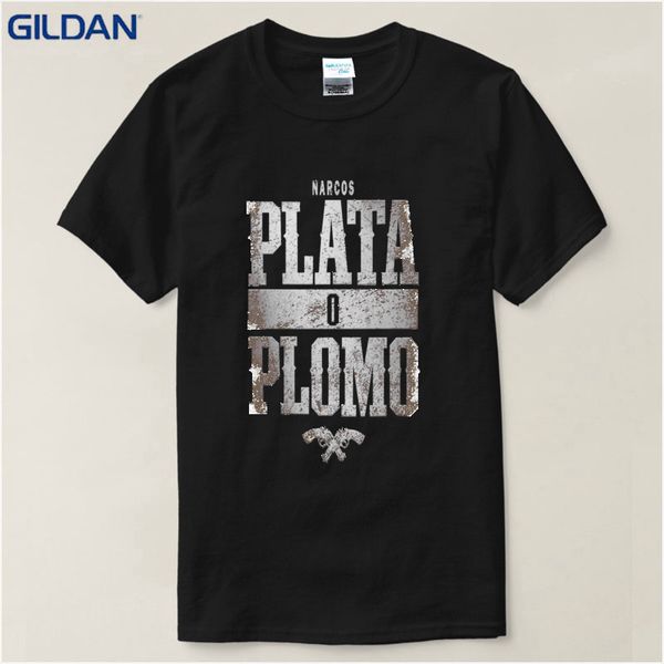 

2017 summer new brand clothing plata o plomo narcos pablo escobar sier or lead t-shirt hip-hop o-neck 100% cotton, White;black
