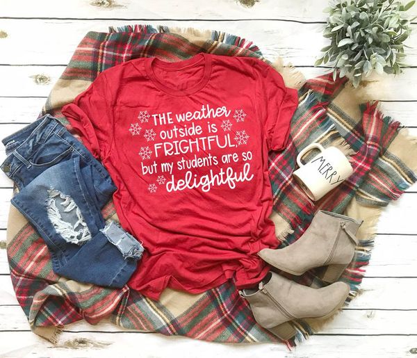 

hipster fashion o-neck shirt the weather outside is frightful but my students are so delightful t-shirt goth christmas red, White