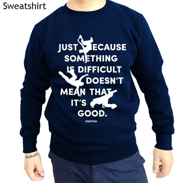

autumn sweatshirt men brand hoody fashion man clothes just because something is difficult male winter hoodies o-neck clothes, Black