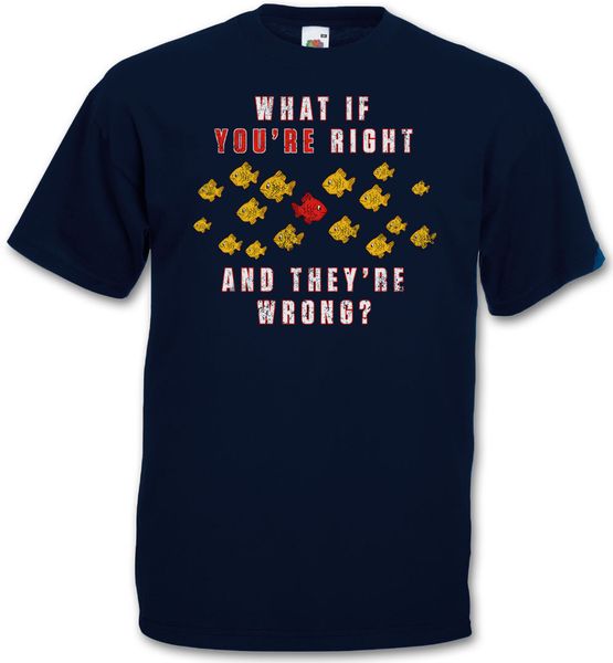 WHAT IF YOU?RE RIGHT AND THEY?RE WRONG DAMEN T-SHIRT Coen TV Series Fargo