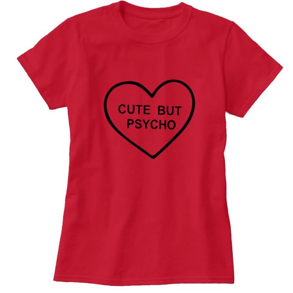 

cute but psycho heart t-shirts for women fashion harajuku funny cotton t shirt regular o-neck shirt female plus size casual, White