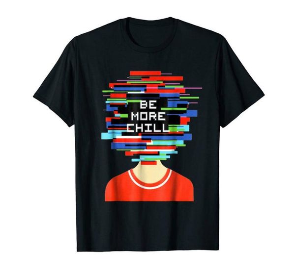 

be more chill black t-shirt full sizes confortable tee shirt, White;black