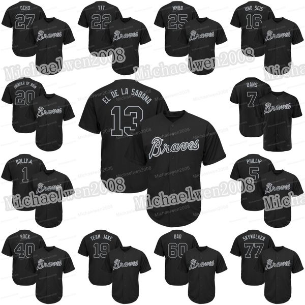 

2019 Braves Nickname Players Weekend Phillip BOLLY Dans El de la Sabana SEIS TEAM JAKE BRINGER OF RAIN TTT OCHO ROCK DAD SKYWALKER Jersey
