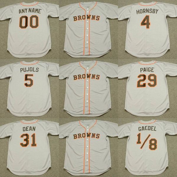 

St. Louis Browns 4 ROGERS HORNSBY 5 ALBERT PUJOLS 31 DIZZY DEAN 29 SATCHEL PAIGE EDDIE GAEDEL Baseball Jerseys