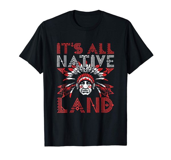 

It 039 all native land native american indian black t hirt 3xlfunny ca ual t hirt top