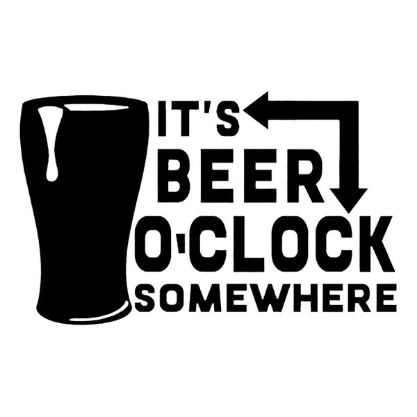 

16*9.9cm it beer o'clock somewhere funny decal funny car window bumper novelty jdm drift vinyl decal sticker