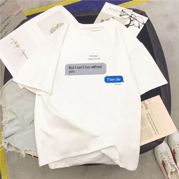 

but i cant live without you then die t shirt summer shor sleeve shirt fashion v neck women aesthetic tumblr tee, White