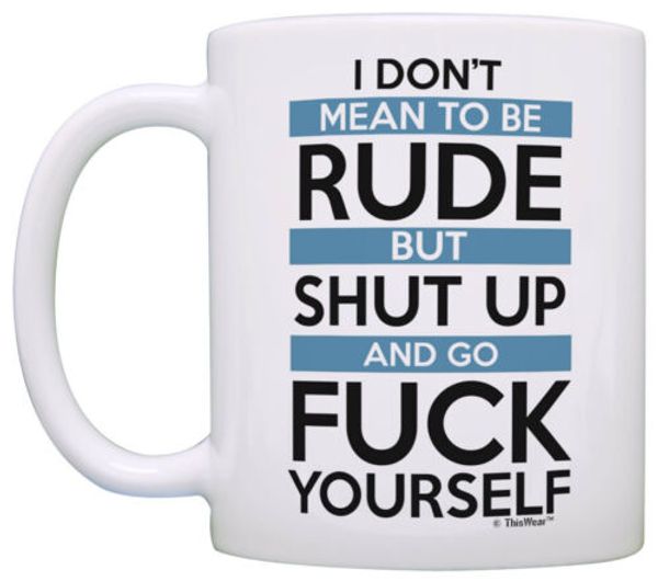 

смешные кофе кружки сарказм я не хочу быть невежливым ругательство чашку чая чашевидных 11 oz кофе кружки - вдохновляющие подарки, dropship