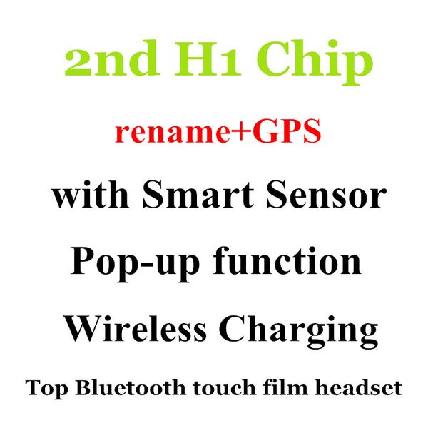 

H1 chip gp 2nd generation wirele charging with mart en or rename bluetooth earphone po itioning rename earphone w1 chip for i500