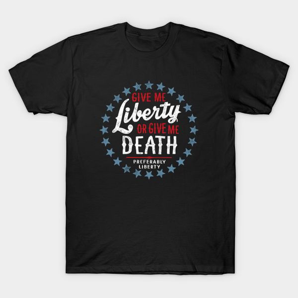 

men t-shirt give me liberty or give me death preferably liberty distressed tshirt women t shirt, White;black