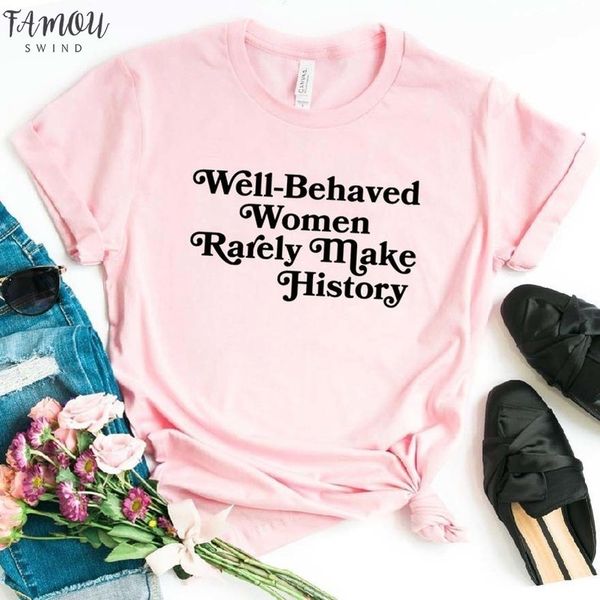 

well behaved women rarely make history women tshirt cotton casual funny t shirt for lady letter girl tee hipster drop ship, White