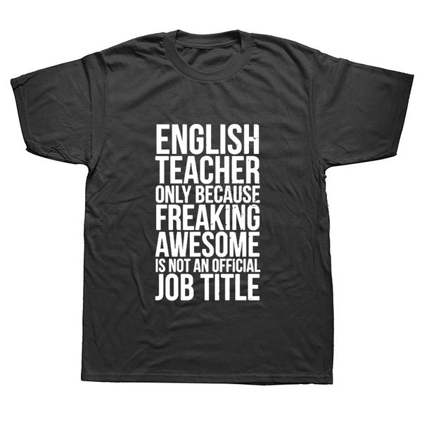 

new funny awesome english teacher t shirt men short sleeves hip hop oversized o-neck cotton t shirts, White;black