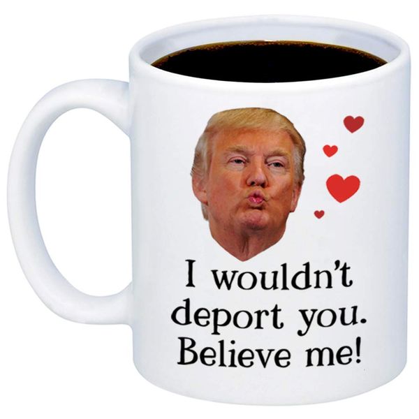 

mycuppajoy gift for valentine's day - i wouldnt deport you coffee mug - funny donald trump mug for mother's day,dropshipping