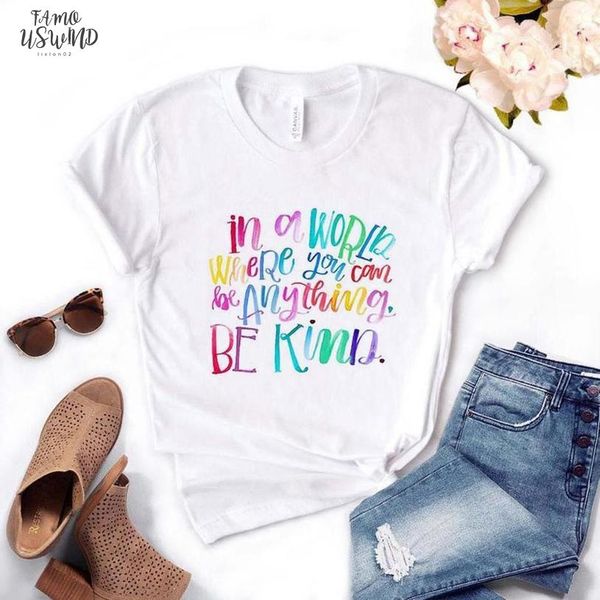 

in a world where you can be anything be kind women tshirt cotton casual funny t shirt gift for lady women yong, White