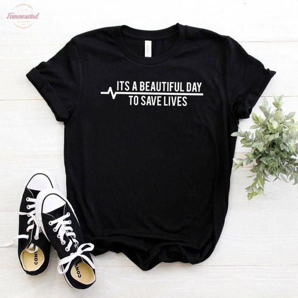 

its a beautiful day to save lives print women tshirt cotton casual short funny t shirt for lady girl tee hipster, White