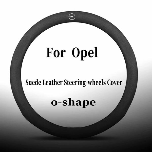 

suede leather steering-wheels covers for zafira vectra insignia a grandland x antara astra f g h j k crossland x corsa d e