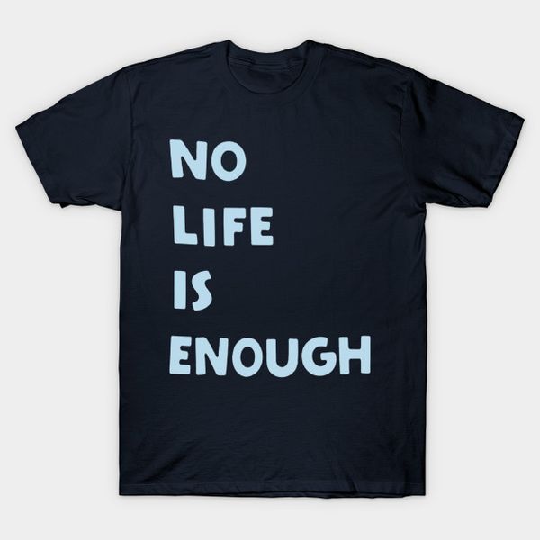 

мужчины тенниски нет жизнь достаточно тенниска женщины тенниска, White;black