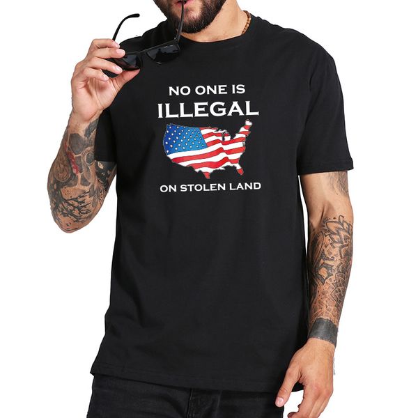 

funny phrase tshirt men cotton no one is illegal on stolen land short sleeve shirt male streetwear hipster tee, White;black