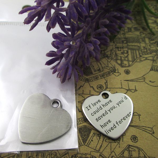 

40pcs--"if love could have saved you you'd have lived forev"stainless steel charms more style for choosing diy charms pendant, Bronze;silver