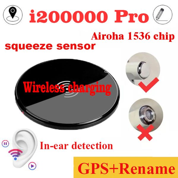

i200000 PRO GPS Rename Mini TWS Bluetooth наушники H1 чип беспроводной зарядки чехол Optical In-Ear Обнаружение Бобы PK Air 2 3 i200 i500