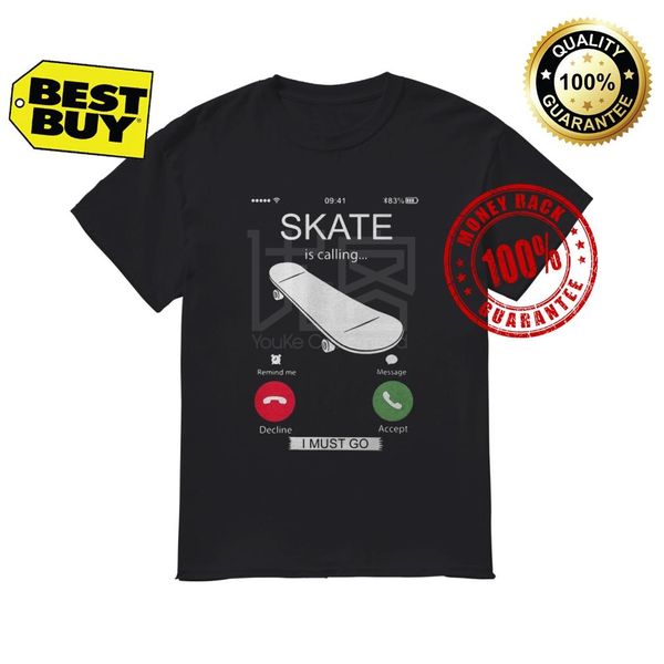 

skate is calling i must go shirt style natural cotton o-neck tee shirt classic style t-shirt, White;black