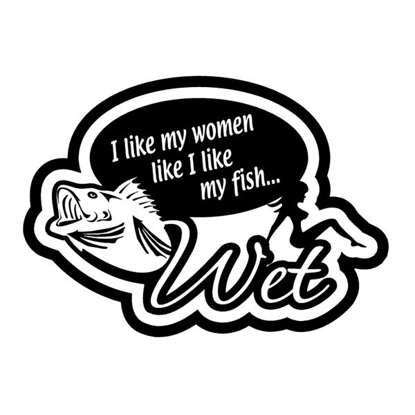 

15*10.7cm fishing sticker, i like my women like my fish wet fashion personality creativity car sticker