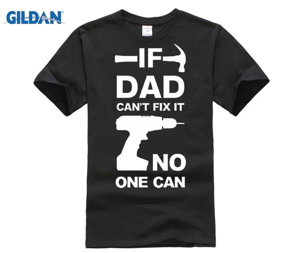 

if dad can't fix it t shirt birthday dad fathers day gift funny for papa humor cool man casual shirt euro size, White;black