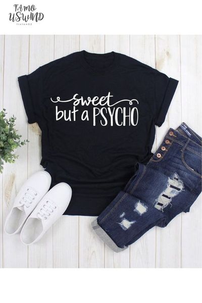 

sweet but a psycho fashion summer tumblr graphic t shirt o neck short sleeve casual tshirt women shirts with sayings, White
