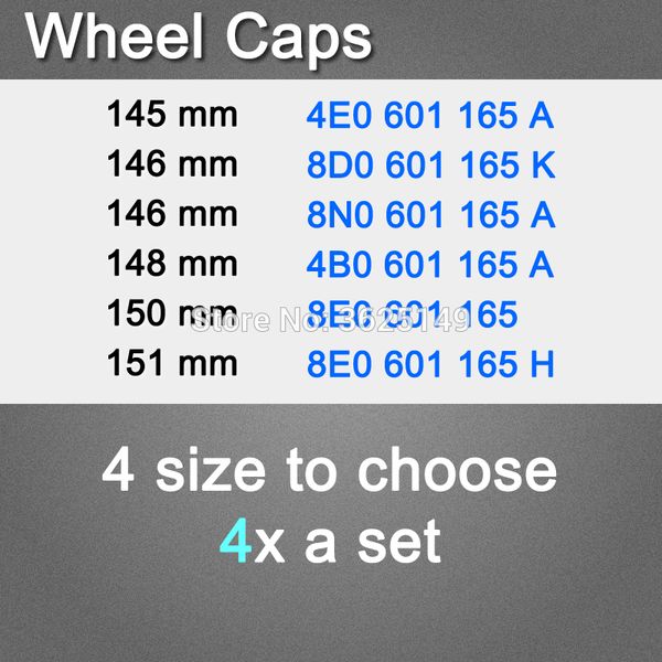 

4x 4e0601165a / 8d0601165k / 8n0601165a 4b0601165a 8e0601165 8e0601165h wheel center caps comfirm the part no before buy