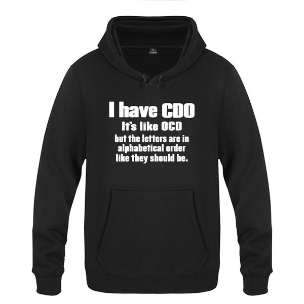 

i have cdo it's like ocd novelty creative hoodies men 2018 men's pullover fleece hooded sweatshirts, Black