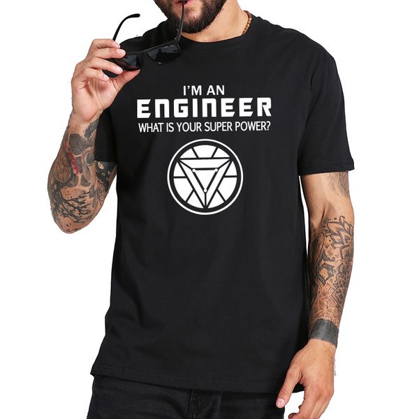 

i'm an engineer t shirt what is your super power cool energy 100% cotton soft fitness t-shirt eu size, White;black