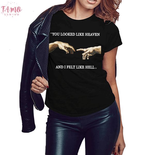 

черный tshirt лето женщины tee вы выглядели как heaven and i felt like hell the last judgment hands drop доставка, White