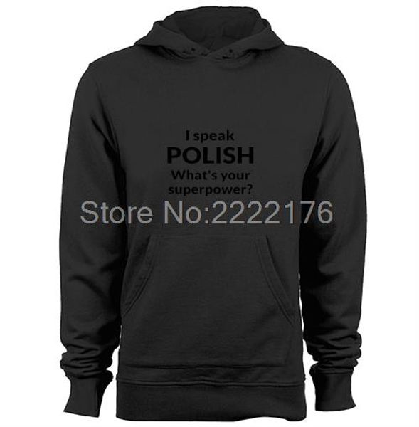 

I Speak Polish What's Your Superpower Mens & Womens autumn and winter Custom Hoodies