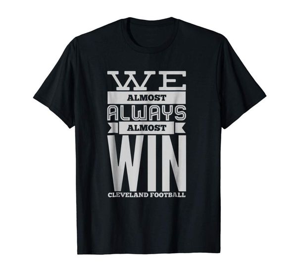 

2019 fashion men t shirt we almost always almost win t shirt, White;black