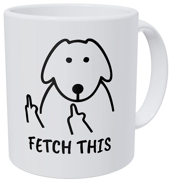 

fetch this dog middle finger 11 ounces funny coffee mug , travel mug ,funny gift for women or men,dropshipping