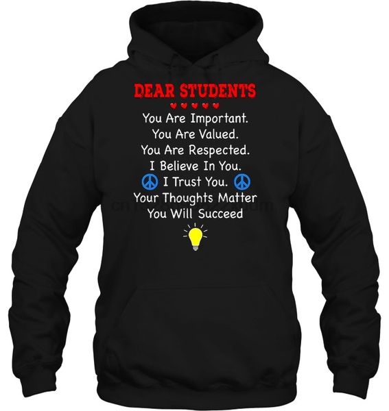 

men hoodie dear students you are important you are valued respected i believe in women streetwear, Black