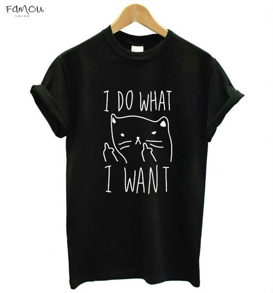

I Do What I Want Cat Letters Women T Letter Casual For Cotton Hipster Funny T -Shirt Girl Tea Drop Ba -76