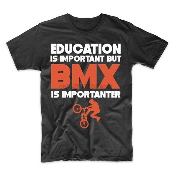 

education is important but bmx is importanter funny t-shirt new funny tee shirt, White;black