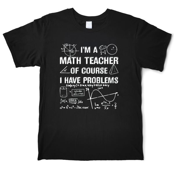 

im a math teacher t shirt men funny 100% cotton t-shirt o'neck short sleeve street tees shirt xs-3xl casual printed, White;black
