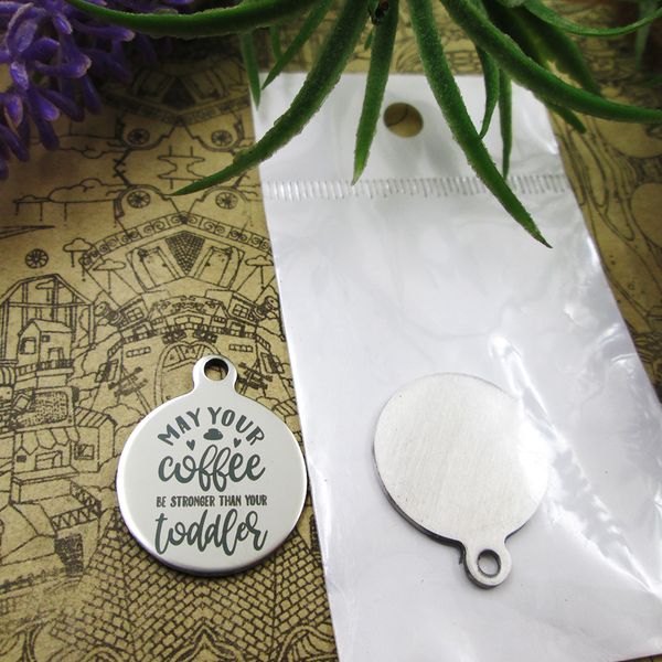

40pcs--"may your coffee be stronger than your toddler"stainless steel charms more style for choosing diy charms pendants for neckl, Bronze;silver