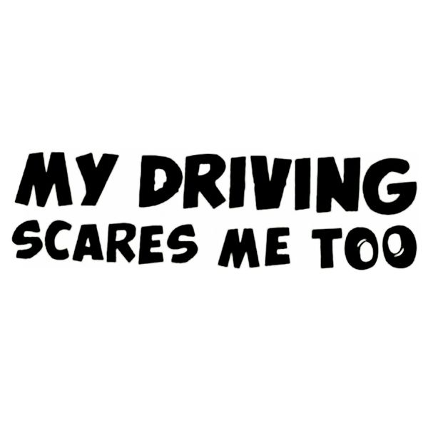 

15 * 4.4 см отличный винил водонепроницаемый наклейки наклейка моя вождение пугает меня слишком стайлинга автомобилей новый стиль горячий де