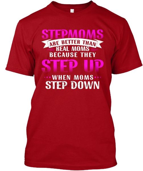

men t shirt step moms are better than real moms tshirts women t-shirt, White;black