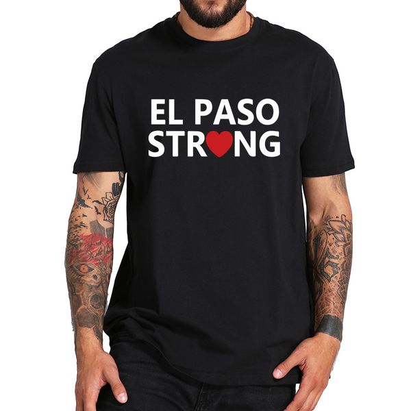 

100% cotton t shirt el paso strong i love elpaso show support of texas tshirt letter print crewneck soft black tee, White;black