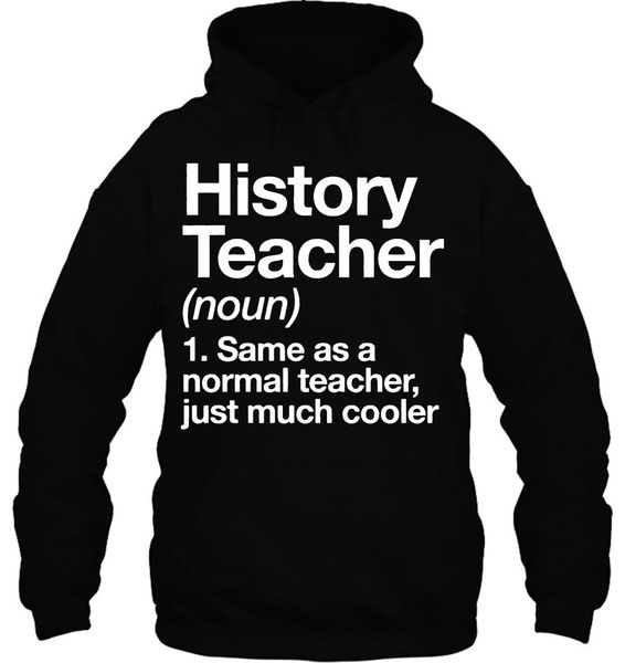 

men hoodie history teacher definition funny school gift tee women streetwear, Black