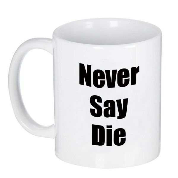 

creative cup ceramic coffee mug cool inspiring words printing never say die