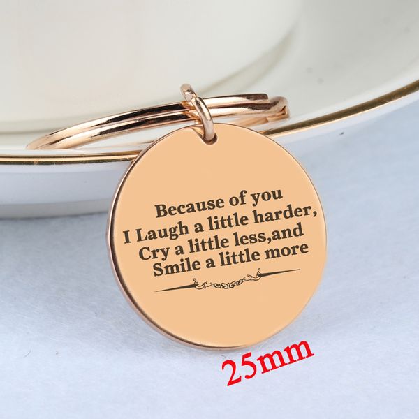 

because of you i laugh a little harder cry a little less and smile more round keychain for friends girlfriend gift, Silver
