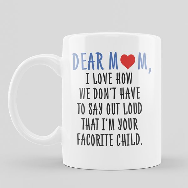 

mothers day funny christmas gifts coffee mug for mom, dear mom, i'm your favorite child coffee mug, dropshipping